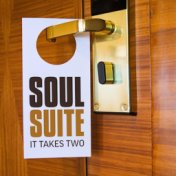 Soul Suite: It Takes Two