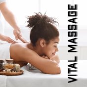 Vital Massage - Healing Music for Massage Technique Releasing Tension, Relieving Pain and Encouraging Relaxation
