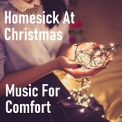 Homesick At Christmas Music For Comfort