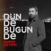 Dün de Bugün de