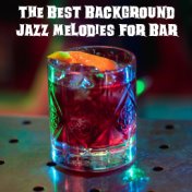 The Best Background Jazz Melodies for Bar