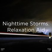 !!!" Nighttime Storms: Relaxation Aid "!!!