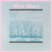 Slow Blues