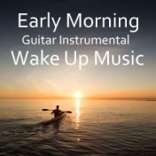 Early Morning Guitar Instrumental Wake Up Music