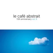 Le café abstrait, Vol. 8 - 15th Anniversary