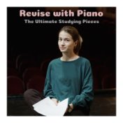 Revise with Piano: The Ultimate Studying Pieces