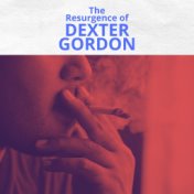 The Resurgeance of Dexter Gordon
