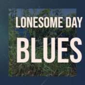 Lonesome Day Blues