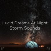 !!!" Lucid Dreams At Night: Storm Sounds "!!!