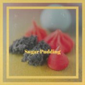 Sugar Pudding