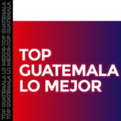 Top Guatemala lo Mejor
