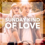 Sunday Kind of Love