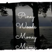 Piney Woods Money Mama