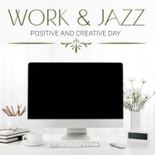 Work & Jazz (Positive and Creative Day with Morning Coffee Music)