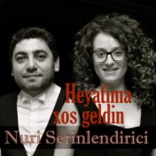 Heyatima Xos Geldin