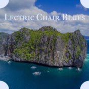 Lectric Chair Blues
