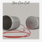 You Can Call