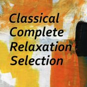 Classical Complete Relaxation Selection