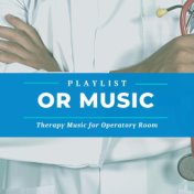 Or Music Playlist - Therapy Music for Operatory Room to Reduce Anxiety and Pain Levels