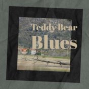 Teddy Bear Blues