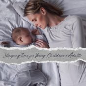 Sleeping Time for Young Children & Adults (Moment of Relaxation, Meditation, Good Sleep, Time Just for Me)
