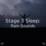 !!!" Sleep Stage 3: Rain Sounds "!!!
