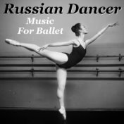Russian Dancer Music For Ballet