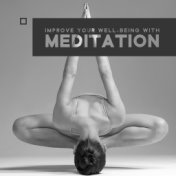 Improve Your Well-Being with Meditation (Music for Stress Relief & Everyday Relaxation)