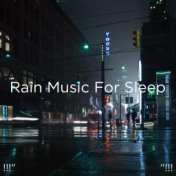 !!!" Rain Music For Sleep "!!!