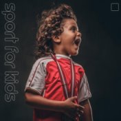 Sport for Kids: Motivational Hip Hop Beats for Kids for Exercise, Fitness and Running