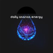 Daily Asanas Energy – Ambient Music Collection for Yoga and Meditation