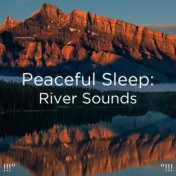 !!!" Peaceful Sleep: River Sounds "!!!