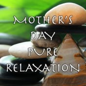 Mother's Day Pure Relaxation