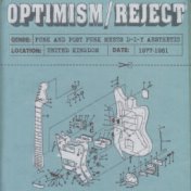 Optimism / Reject (UK D-I-Y Punk and Post-Punk 1977-1981)