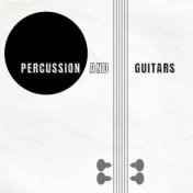 Percussion and Guitars