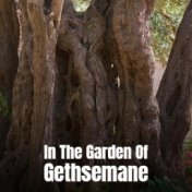 In The Garden Of Gethsemane