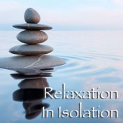 Relaxation In Isolation