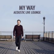 My Way (Acoustic Live Lounge)