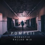 Pompeii (Acoustic Ballad Mix)