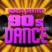 Worlds Greatest 90s Dance Hits - Лучшие танцевальные хиты 90-х