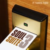 Soul Suite 3: It Takes Two