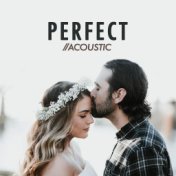 Perfect (Acoustic)