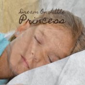 Dream On Little Princess