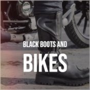 Black Boots And Bikes