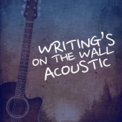 Writing's On The Wall (Acoustic)