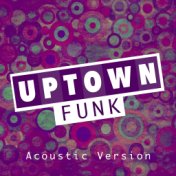 Uptown Funk (Acoustic Version)