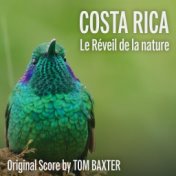 Costa Rica : Le réveil de la nature (Original Score)