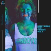 Happy Mood Tech Tonight, Vol. 2