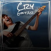 Cry Guitar