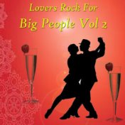 Lovers Rock for Big People Vol 2